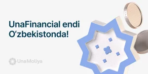UnaFinancial endi O‘zbekistonda!